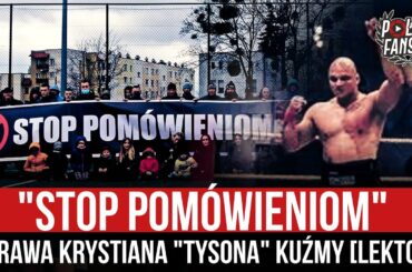 "STOP POMÓWIENIOM" - sprawa Krystiana "Tysona" Kuźmy [LEKTOR] (20.03.2021 r.)