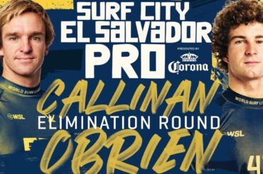 Ryan Callinan vs Liam O'Brien | Surf City El Salvador Pro - Elimination Round Heat Replay
