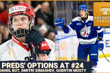 Draft Options for Predators at Pick 24: Daniil But, Dmitri Simashev, and Quentin Musty