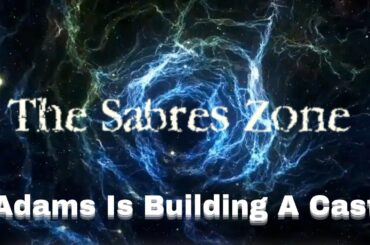 The Sabres Zone - Adams Is Building A Cast