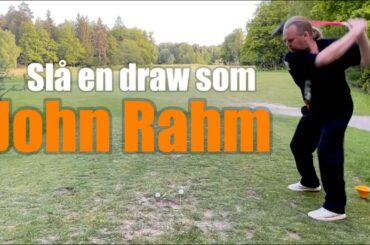 Slå en draw som John Rahm…