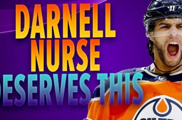 It's time Darnell Nurse gets more love | Oilersnation Everyday