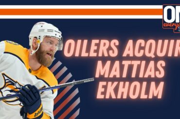 Edmonton Oilers acquire Mattias Ekholm | Oilersnation Everyday with Tyler Yaremchuk Feb 28