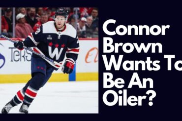 Edmonton Oilers To SIGN Connor Brown In Free Agency?? NHL News + Rumors