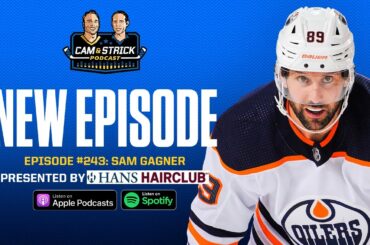 Sam Gagner on The Cam & Strick Podcast
