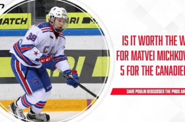 Is it worth the wait for Matvei Michkov at #5 for the Canadiens? | The Talking Point