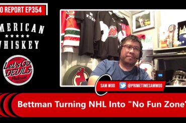 Bettman Turning NHL Into "No Fun Zone" (WOO REPORT EP354)
