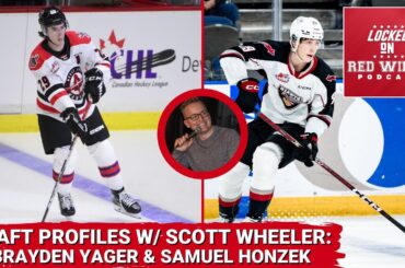 '23 Draft Profile: Brayden Yager & Samuel Honzek | Ft. Scott Wheeler of the Athletic