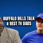 Buffalo Bills Talk,  Best TV Dads & Ted Lasso