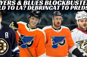 Huge NHL Trade Rumours - Flyers & Blues Blockbuster? PLD to LA? Scheifele to BOS? Debrincat to NSH?