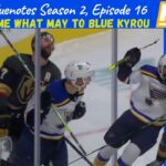 COME WHAT MAY TO BLUE KYROU | BLUENOTES S2 E16 | #thpn #stlblues