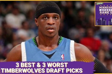 The 3 BEST and 3 WORST Minnesota Timberwolves Draft Picks | Minnesota Sports Rank 'Em