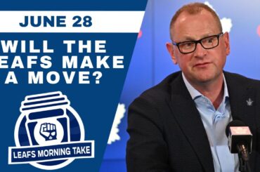 Will the Leafs make a move before the NHL Draft? | Leafs Morning Take - June 28th