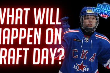 What Will Go Down On Draft Day?  - Daily Faceoff LIVE - June 28