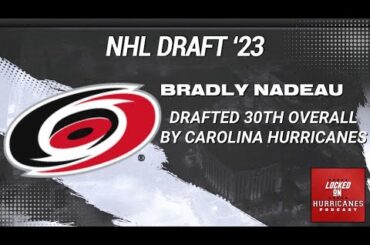 Carolina Hurricanes draft Bradly Nadeau 30th in 2023 NHL Draft | Instant Reaction & Analysis