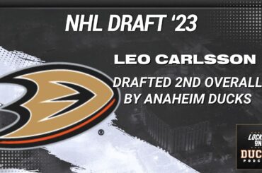 Anaheim Ducks draft Leo Carlsson 2nd-overall in 2023 NHL Draft | Instant Reaction & Analysis