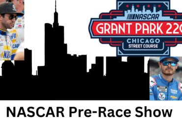 NASCAR Pre-Race Show | 2023 Grant Park 220 Chicago Street Race