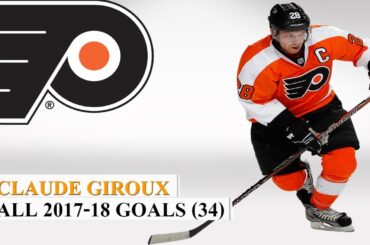 Claude Giroux (#28) All 34 Goals of the 2017-18 NHL Season