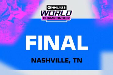 ➡️ EA SPORTS™ NHL 23 World Championship™  Final - LIVE from Nashville, TN 🏆