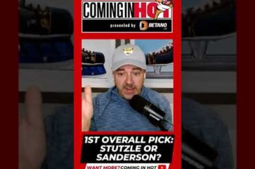 1st Overall Pick: Stutzle or Sanderson? | Coming in Hot
