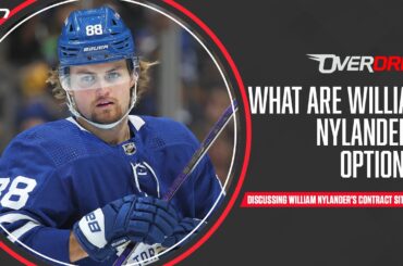 What are William Nylander's options? - OverDrive | Part 1 | June 30th 2023