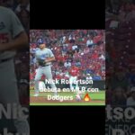 NICK ROBERTSON DEBUTA con DODGERS de LOS ÁNGELES en MLB