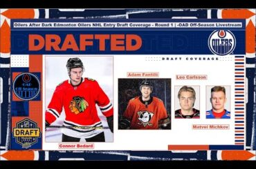 Oilers After Dark #EdmontonOilers NHL Draft Coverage - Round 1 | -OAD Off-Season Livestream - Part 1