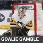 The Pittsburgh Penguins Gamble in Goal While Bolstering Their Bottom Six