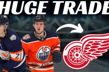 Huge NHL Trade - Oilers Trade Yamamoto & Kostin to Red Wings