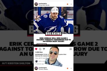 Tampa Bay Lightning’s ⚡️ Erik Cernak is out for game two against the Toronto Maples Leafs