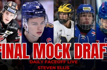 The FINAL NHL Mock Draft : Steven Ellis | Daily Faceoff Live