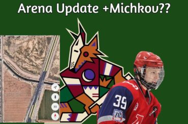Coyotes Arena Negotiations +Coyotes Drafting Michkov??