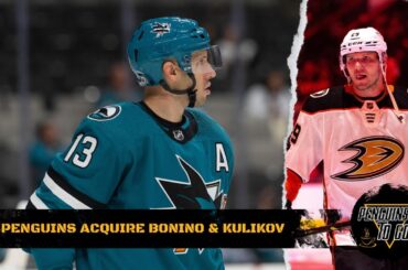 (BONUS) Trade Deadline Recap: Penguins Acquire Bonino & Kulikov