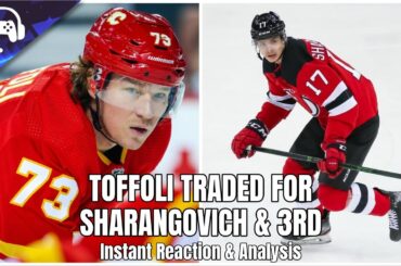 TYLER TOFFOLI TRADED TO DEVILS FOR SHARANGOVICH & 3RD | Instant Reaction & Analysis