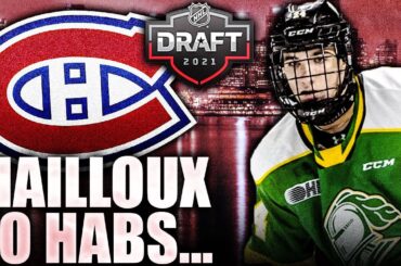 MONTREAL CANADIENS DRAFT LOGAN MAILLOUX… 2021 NHL ENTRY DRAFT TOP PROSPECTS NEWS & RUMOURS HABS