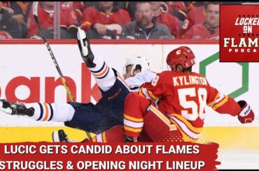 Lucic Opens Up About Calgary Flames Struggles & Who is Making That Opening Night Roster?