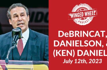 DeBRINCAT, DANIELSON, & (KEN) DANIELS - Winged Wheel Podcast - July 12th, 2023