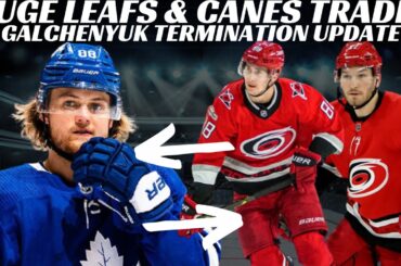 NHL Trade Rumours - Huge Leafs & Canes Trade? Isles Rumours + Galchenyuk Update