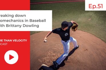 Breaking down Biomechanics in Baseball with Brittany Dowling