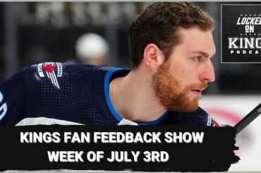 LA Kings fan feedback show: Week of July 2nd