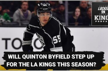 Will Quinton Byfield step up this season for the LA Kings?