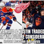 YAMAMOTO & KOSTIN TRADED TO DETROIT FOR FUTURE CONSIDERATIONS | Instant Reaction & Analysis