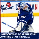 Toronto Maple Leafs, Ilya Samsonov go to arbitration as coaching staff gets finalized