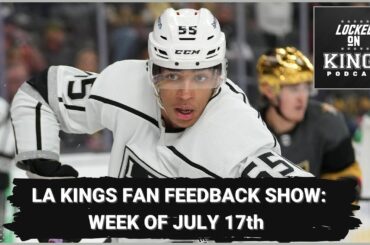 LA Kings fan feedback show. Week of July 17th