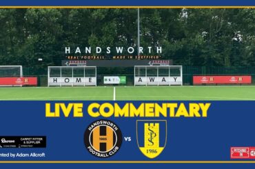 Handsworth Vs Stocksbridge Park Steels - Pre-Season Friendly Commentary!