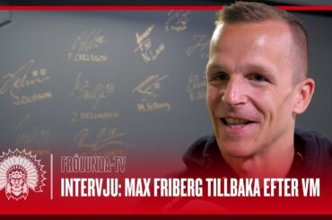 Max Friberg är tillbaka efter VM! Och är spänd på vad som väntar