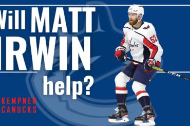 Will MATT IRWIN help the Vancouver Canucks?