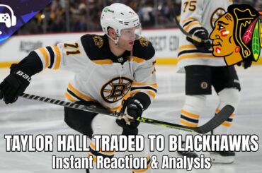 TAYLOR HALL TRADED TO CHICAGO BLACKHAWKS | Instant Reaction & Analysis