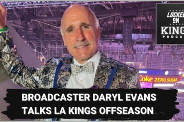 Daryl Evans on the LA Kings offseason