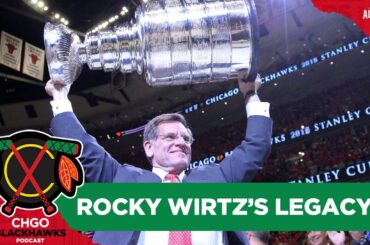 What is late Blackhawks Chairman Rocky Wirtz’s Legacy? | CHGO Blackhawks Podcast